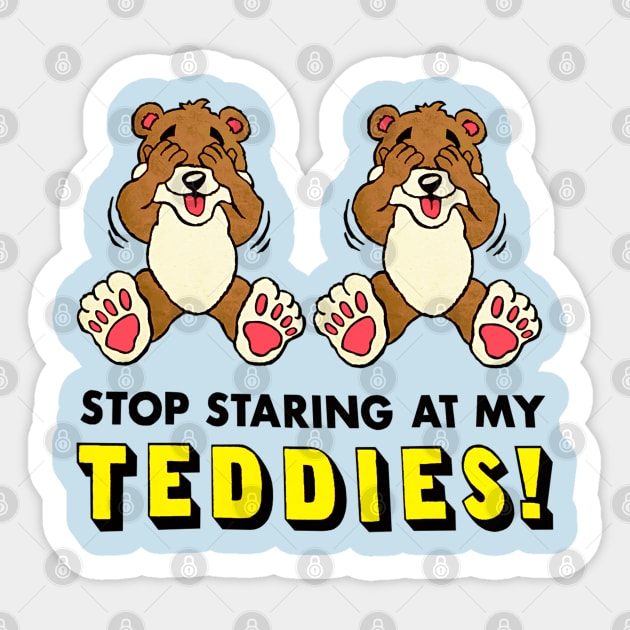 Stop Staring At My Teddies! Sticker by nicklower